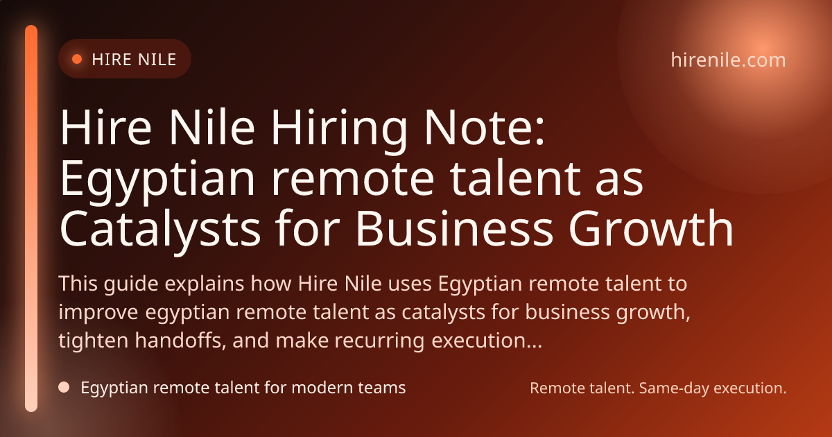 Hire Nile Hiring Note: Egyptian remote talent as Catalysts for Business Growth
