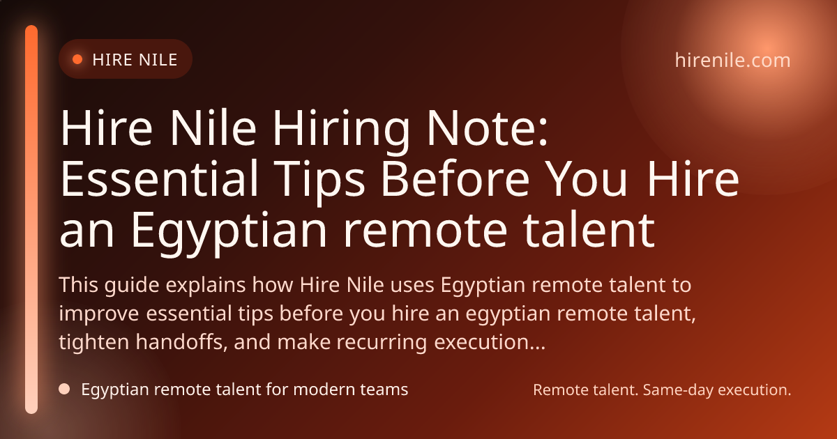 Hire Nile Hiring Note: Essential Tips Before You Hire an Egyptian remote talent