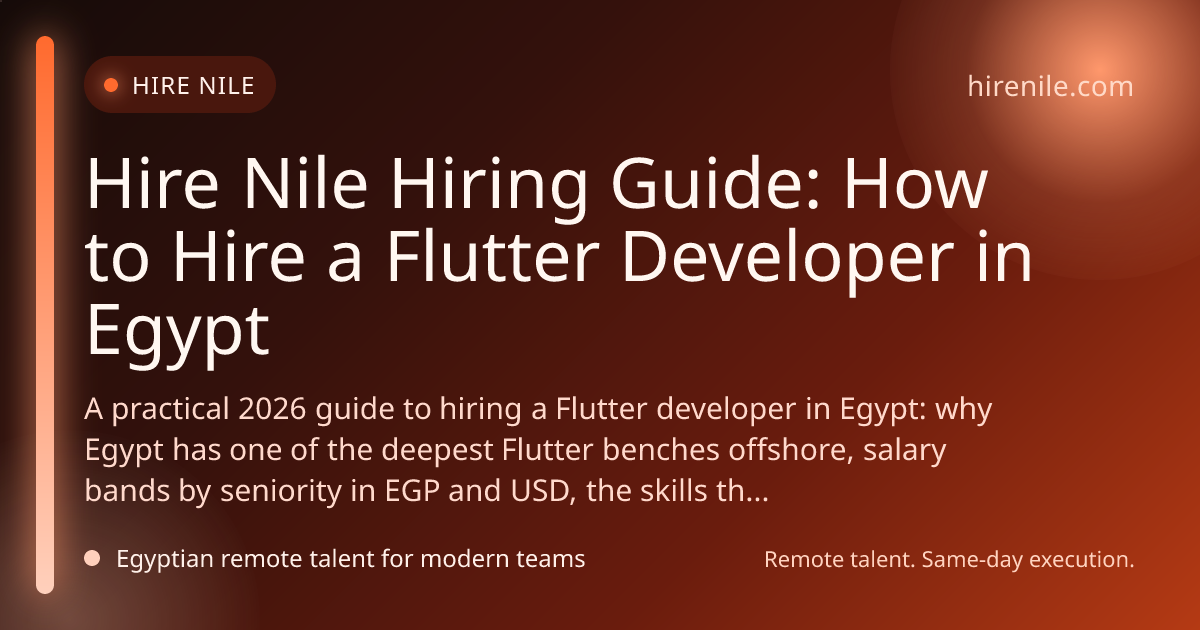 Hire Nile Hiring Guide: How to Hire a Flutter Developer in Egypt