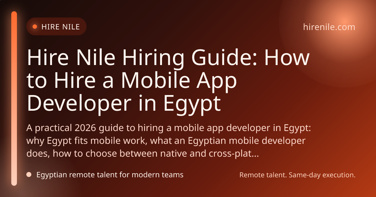 Hire Nile Hiring Guide: How to Hire a Mobile App Developer in Egypt