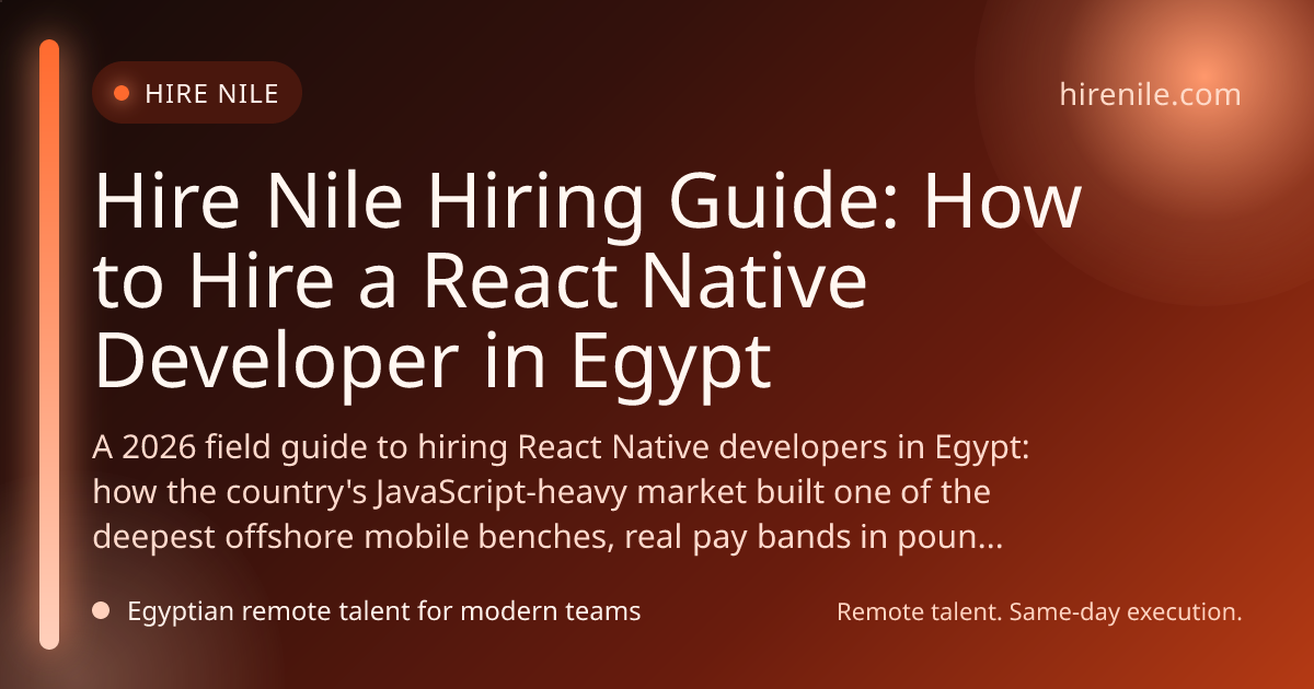Hire Nile Hiring Guide: How to Hire a React Native Developer in Egypt