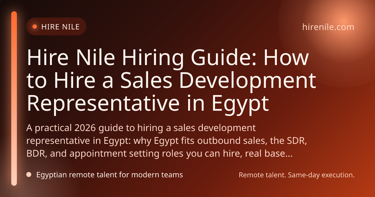 Hire Nile Hiring Guide: How to Hire a Sales Development Representative in Egypt
