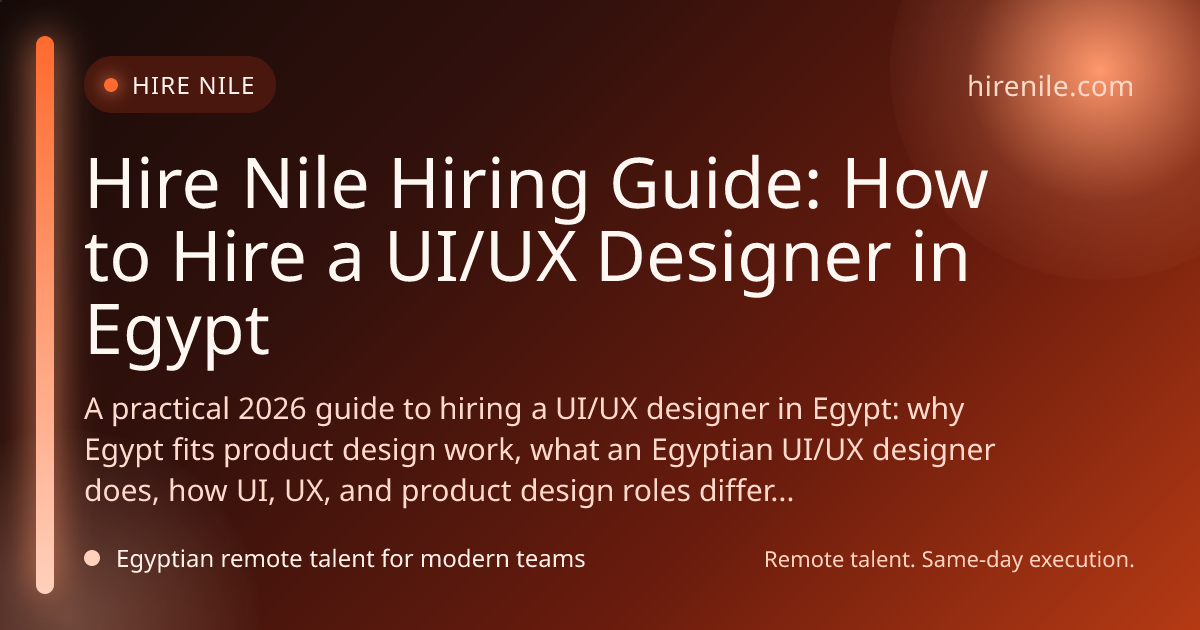Hire Nile Hiring Guide: How to Hire a UI/UX Designer in Egypt