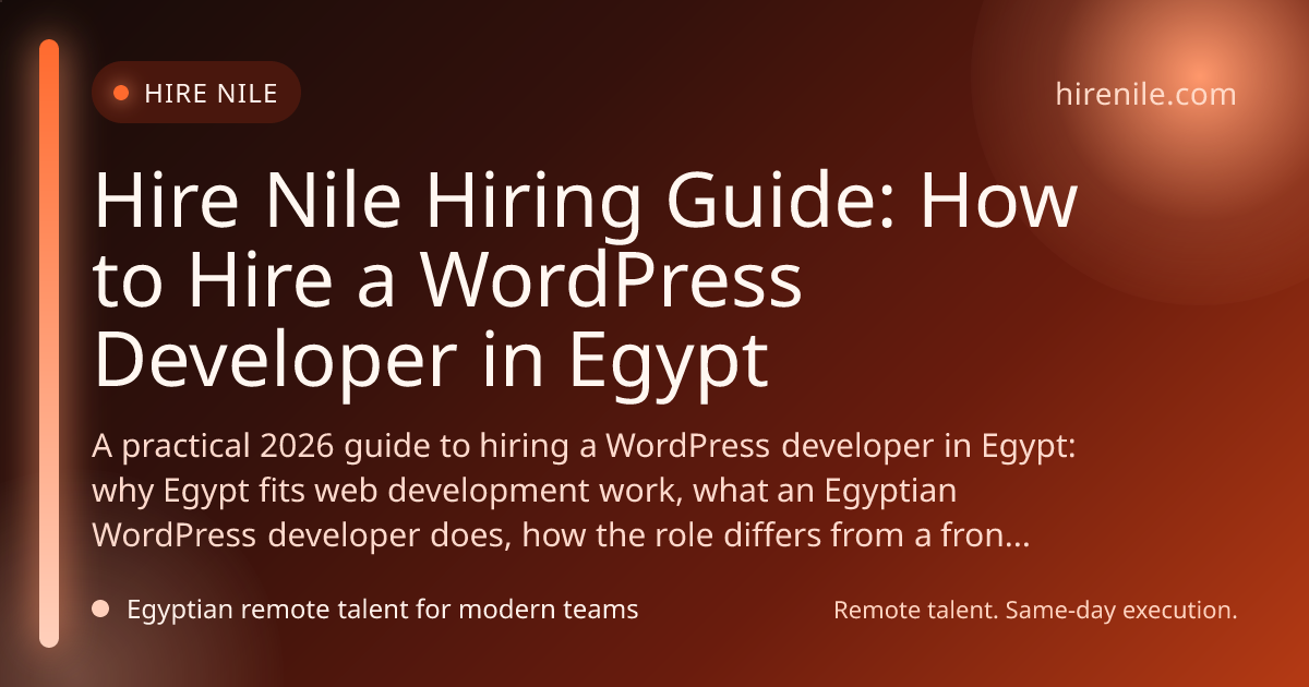 Hire Nile Hiring Guide: How to Hire a WordPress Developer in Egypt